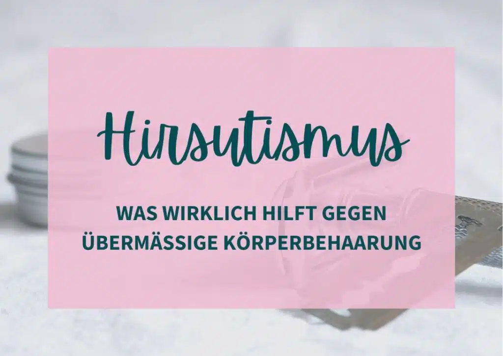 PCOS Hirsutismus: Was wirklich hilft gegen übermäßige Körperbehaarung bei Frauen