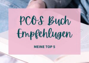 Mehr über den Artikel erfahren Meine Top 5 PCOS Buch Empfehlungen