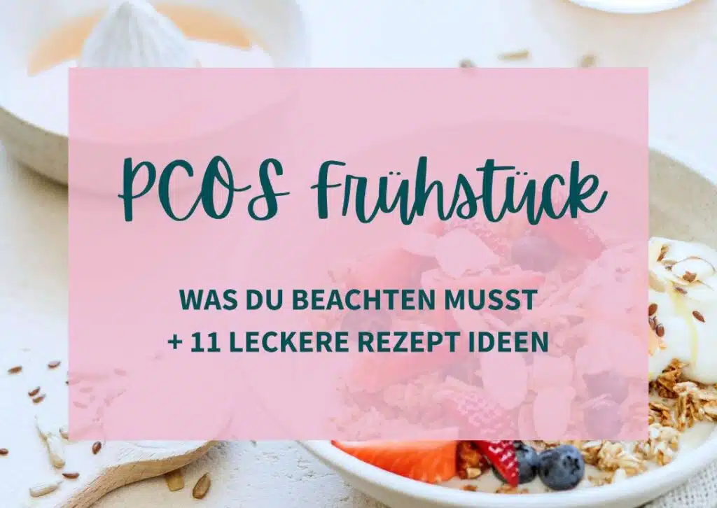 Ich erkläre dir, was du über PCO Frühstück wissen musst und zeige dir außerdem 11 leckere Rezeptideen.